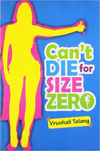 Cant Die for Size Zero by Vrushali Telang  Half Price Books India Books inspire-bookspace.myshopify.com Half Price Books India