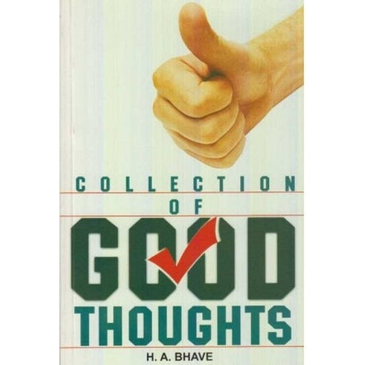 Collection Of Good Thoughts By H. A. Bhave