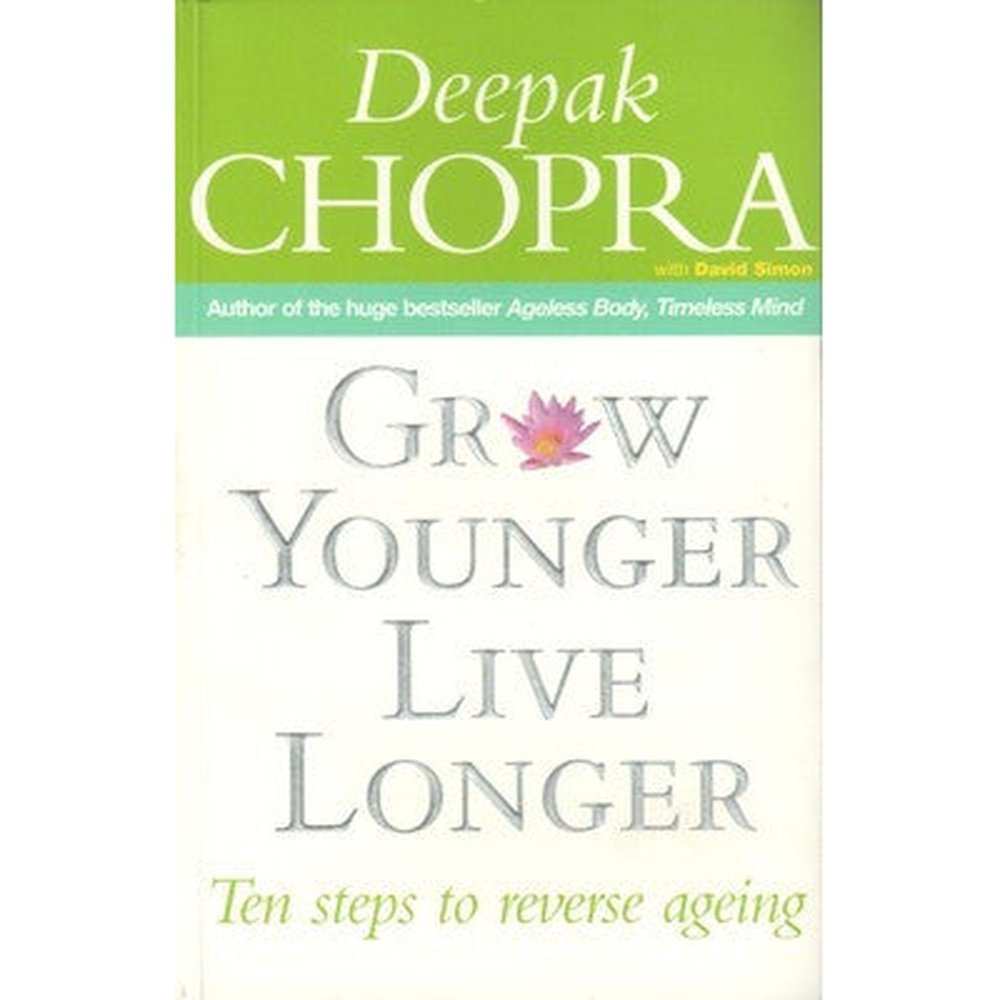 Grow Younger, Live Longer: Ten steps to reverse ageing By Dr Deepak Chopra  Half Price Books India Books inspire-bookspace.myshopify.com Half Price Books India