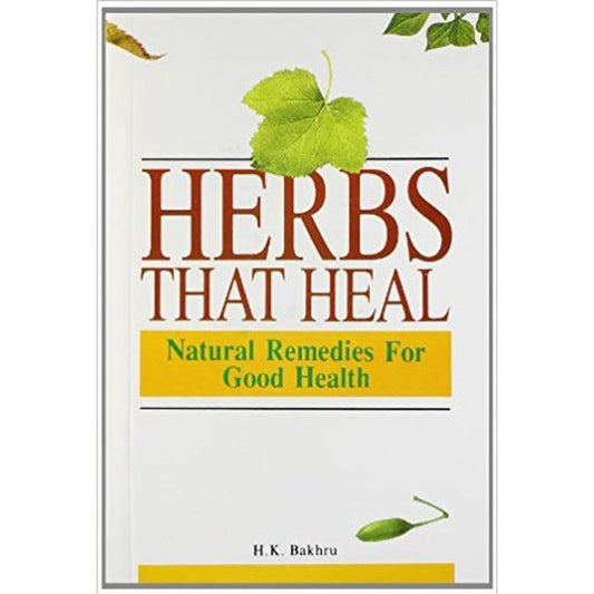 Herbs that Heal: Natural Remedies for Good Health by H K Bakhru  Half Price Books India Books inspire-bookspace.myshopify.com Half Price Books India