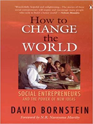 How to Change the World: Social Entrepreneurs by David Bornstein  Half Price Books India Books inspire-bookspace.myshopify.com Half Price Books India