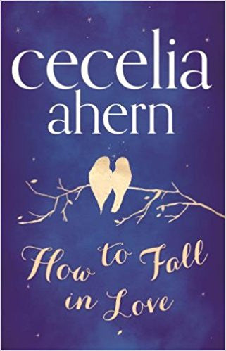 How to Fall in Love By Cecelia Ahern  Half Price Books India Books inspire-bookspace.myshopify.com Half Price Books India