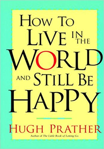 How to Live in the World &amp; Still be Happy  Half Price Books India Books inspire-bookspace.myshopify.com Half Price Books India