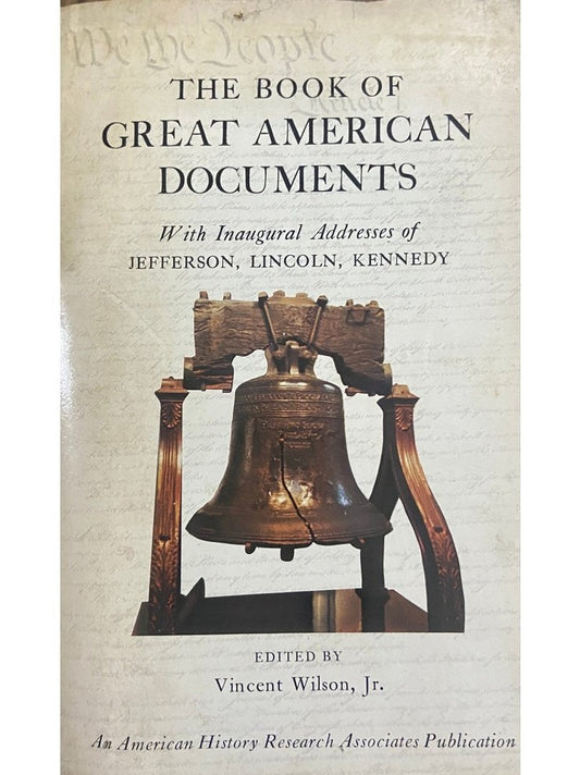 The Book of Great American Documents by Vincent Wilson Jr