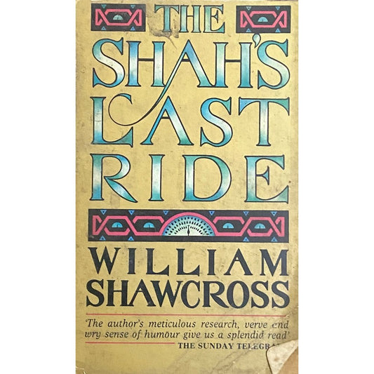 The Shah's Last Ride by William Shawcross