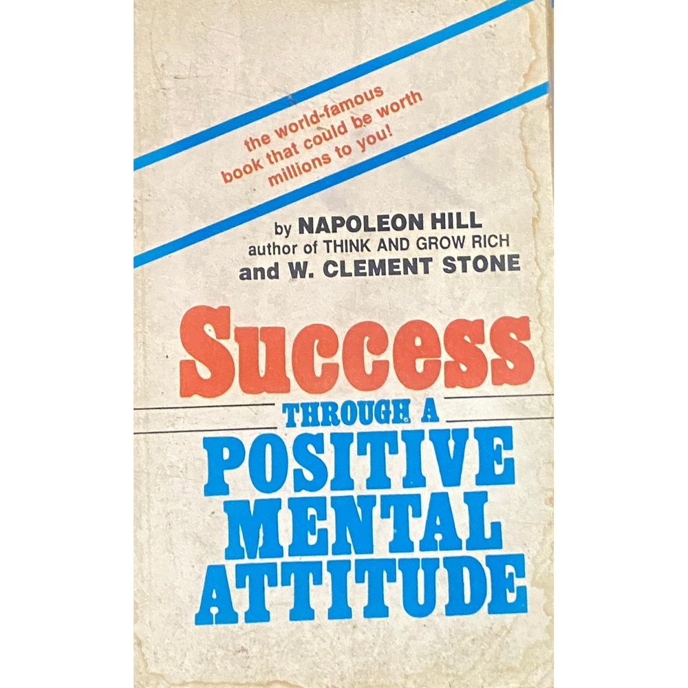 Success Through a Positive Mental Attitude by Napoleon Hill