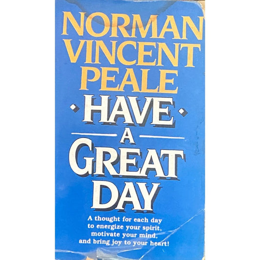 Have a Great Day by Norman Vincent Peale