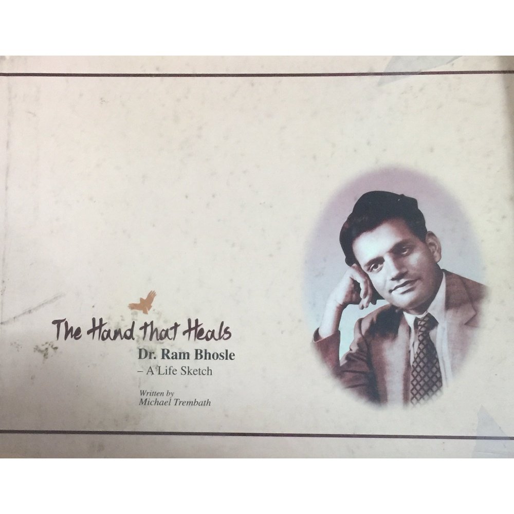 The Hand That Heals Dr Ram Bhosle - A Life Sketch by Michael Trembath (Hard Cover D)