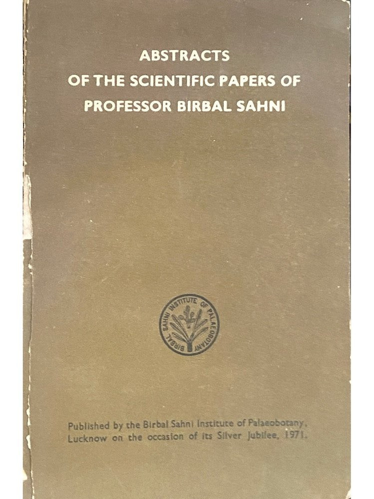 Abstracts of the Scientific Papers of Professor Birbal Sahni