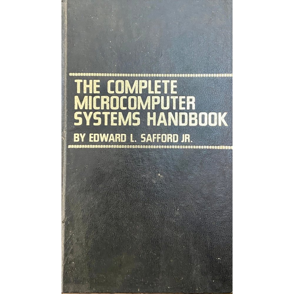 The Complete Microcomputer Systems Handbook by Edward Safford