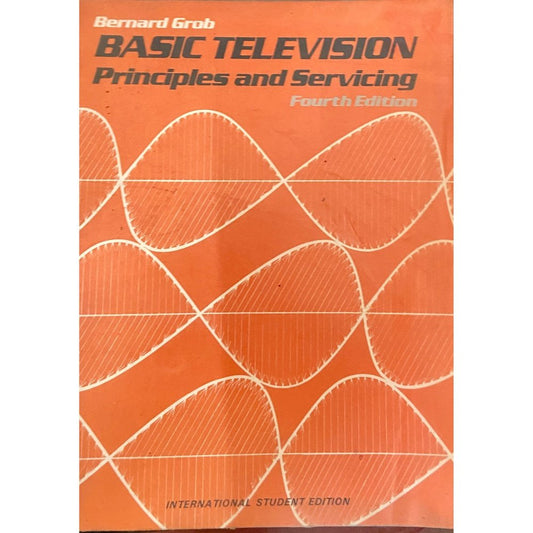 Basic Television Principles and Servicing by Bernard Grob