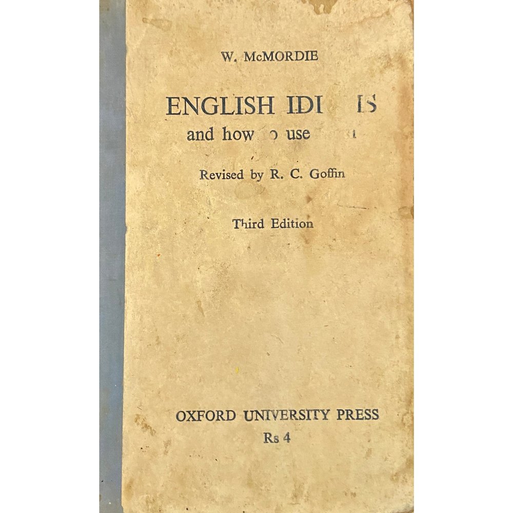 English Idioms and How to Use Them by R C Groffin