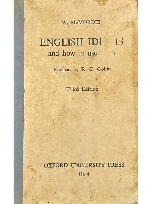 English Idioms and How to Use Them by R C Goffin