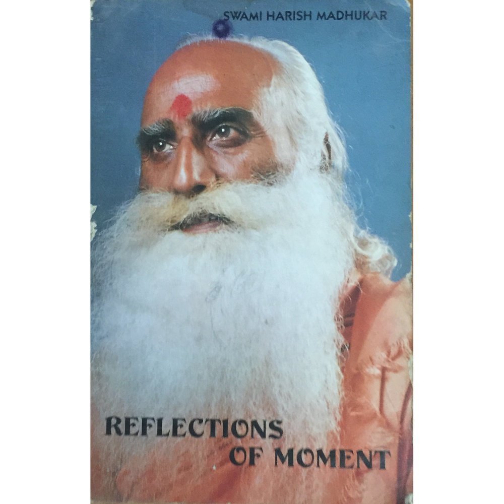 Reflections of Moment by Swami Harish Madhukar