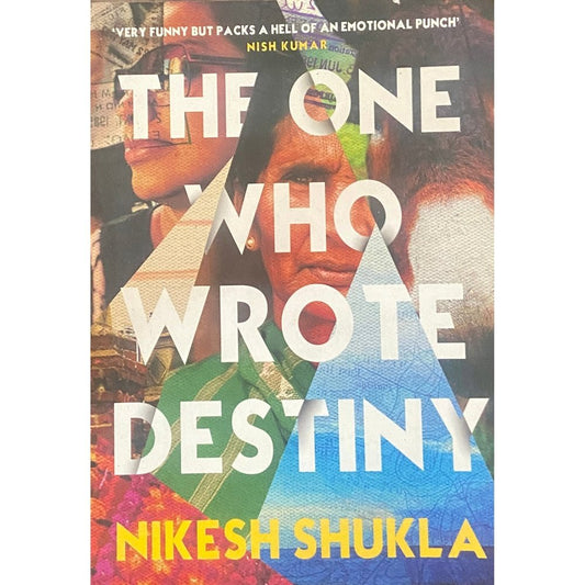 The One Who Wrote Destiny by Nikesh Shukla