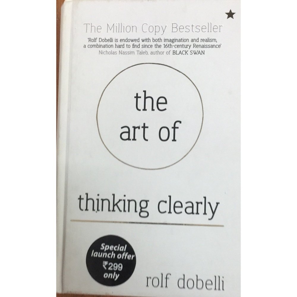 The Art of Thinking Clearly by Rolf Dobelli