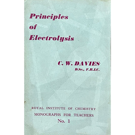 Principles of Electrolysis by C W Davies  Half Price Books India Books inspire-bookspace.myshopify.com Half Price Books India