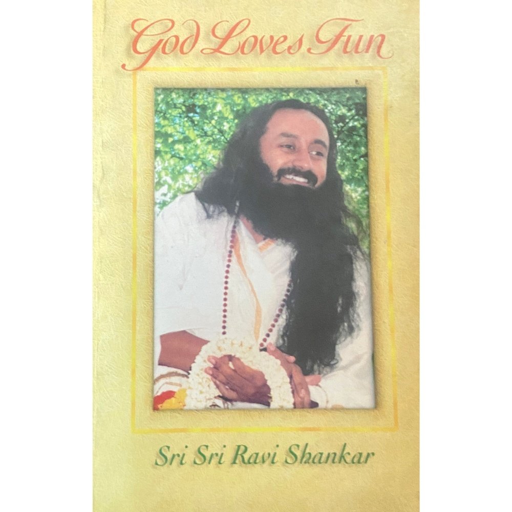 God Loves Fun by Sri Sri Ravi Shankar