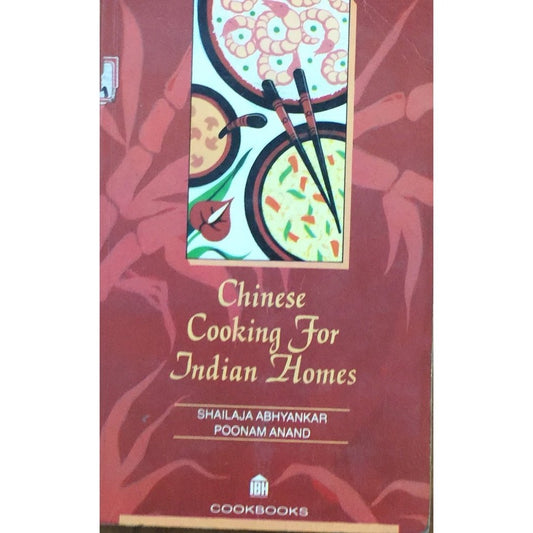 Chinese Cooking for India Homes by Shailaja Abhyankar, Poonam Anand