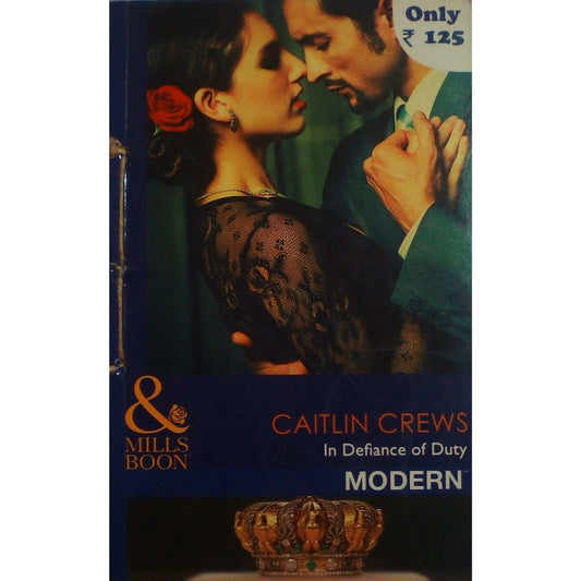 Caitlin Crews In Defiance Duty by Mills &amp; Boon  Half Price Books India Books inspire-bookspace.myshopify.com Half Price Books India