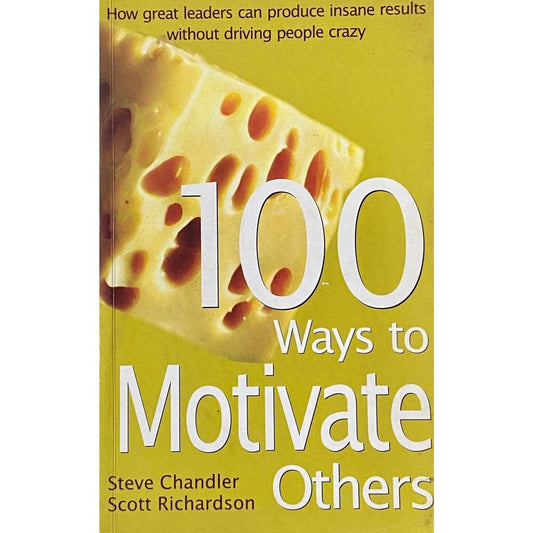 100 ways to Motivate Others by Chandler and Richardson  Inspire Bookspace Books inspire-bookspace.myshopify.com Half Price Books India