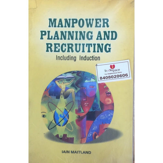 Manpower Planning and Recruiting by Iain Maitland