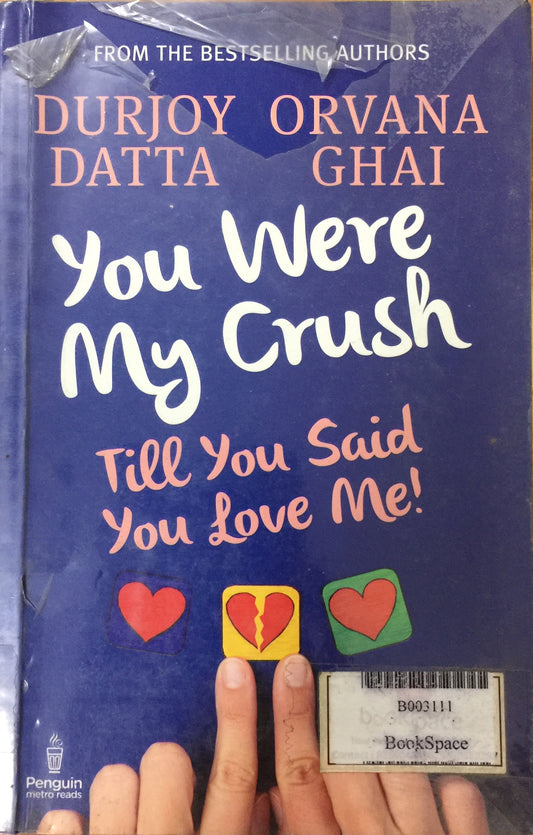 You Were My Crush by Durjoy Datta, Orvana Ghai  Half Price Books India Books inspire-bookspace.myshopify.com Half Price Books India
