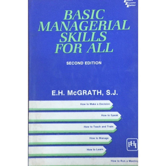 Basic Managerial Skills for All by E H McGrath SJ