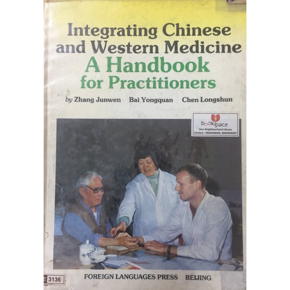 Integrating Chinese and Western Medicine by Zhang Junwen, Bai Yongquan, Chen Longshun  Inspire Bookspace Books inspire-bookspace.myshopify.com Half Price Books India