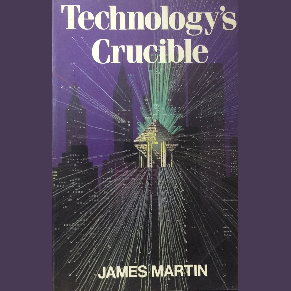 Technology's Crucible by James Martin – Inspire Bookspace