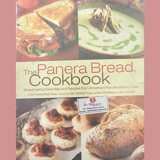 The Panera Bread Cookbook by by Peter Reinhart (Foreword), Ward Bradshaw, Joel Cammett  Half Price Books India Books inspire-bookspace.myshopify.com Half Price Books India
