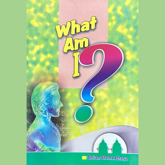 What Am I ? by Pandit Shriram Acharya  Half Price Books India Books inspire-bookspace.myshopify.com Half Price Books India
