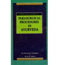 A Practical Guide to Parasurgical Procedures In Ayurveda By Dr Praveen Kumar Chaudhary &amp; Dr K K Sijoria  Half Price Books India Books inspire-bookspace.myshopify.com Half Price Books India