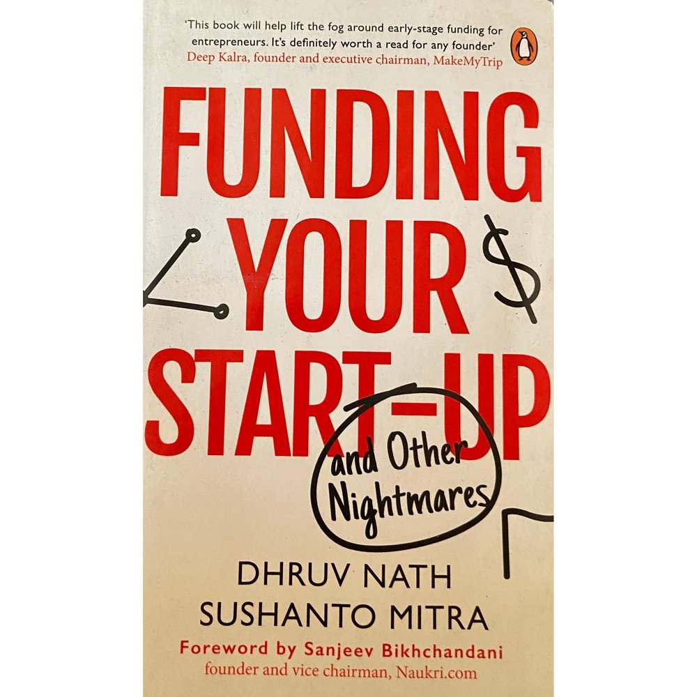 Funding Your Start Up by Dhruv Nath, Sushanto Mitra  Inspire Bookspace Books inspire-bookspace.myshopify.com Half Price Books India