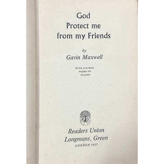 God Protect me from my Friends by Gavin Maxwell (1957)  Inspire Bookspace Books inspire-bookspace.myshopify.com Half Price Books India