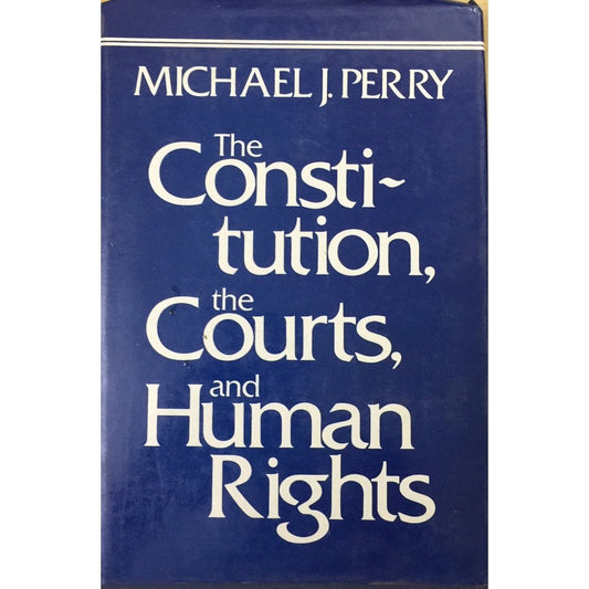 The Constitution, The Courts and The Human Rights by Michael J Perry  Half Price Books India Books inspire-bookspace.myshopify.com Half Price Books India