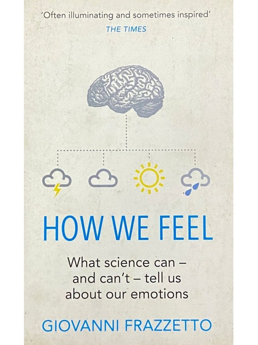 How We Feel by Giovanni Frazzetto  Inspire Bookspace Books inspire-bookspace.myshopify.com Half Price Books India