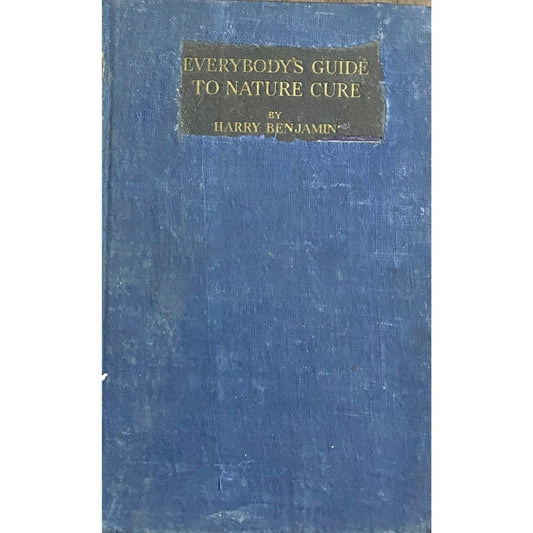 Everybody's Guide to Nature Cure by Harry Benjamin  Inspire Bookspace Books inspire-bookspace.myshopify.com Half Price Books India
