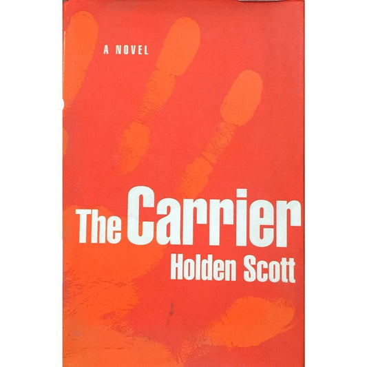 The Carrier by Holden Scott (Hard Cover)  Half Price Books India Books inspire-bookspace.myshopify.com Half Price Books India