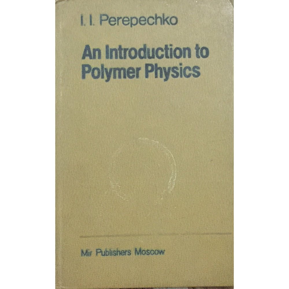 An Introduction to Polymer Physics by Igor Ivanovich Perepechko (Hard Bound)  Half Price Books India Books inspire-bookspace.myshopify.com Half Price Books India