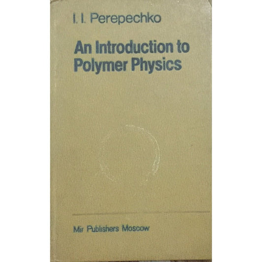 An Introduction to Polymer Physics by Igor Ivanovich Perepechko (Hard Bound)  Half Price Books India Books inspire-bookspace.myshopify.com Half Price Books India