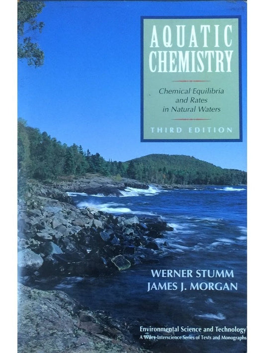 Aquatic Chemistry by Werner Stumm, James J Morgan  Half Price Books India Books inspire-bookspace.myshopify.com Half Price Books India