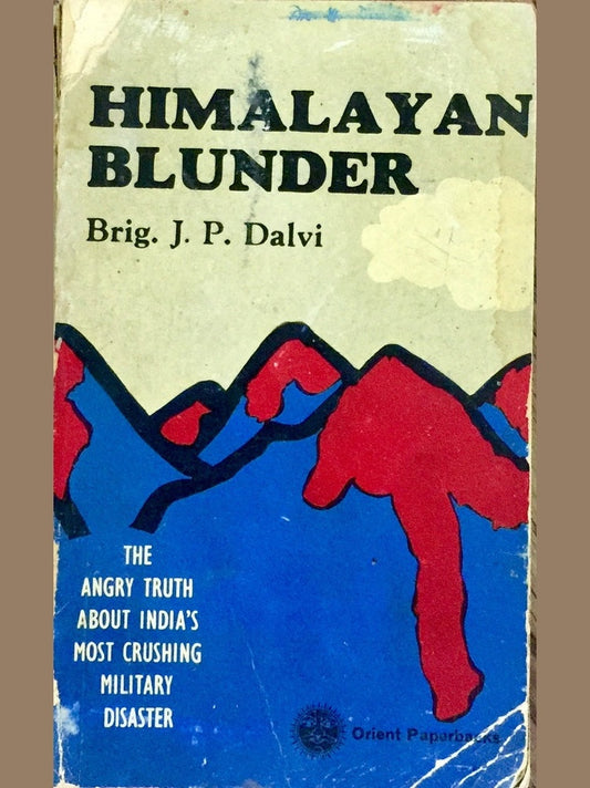 Himalayan Blunder by Brig J P Dalvi  Half Price Books India Books inspire-bookspace.myshopify.com Half Price Books India