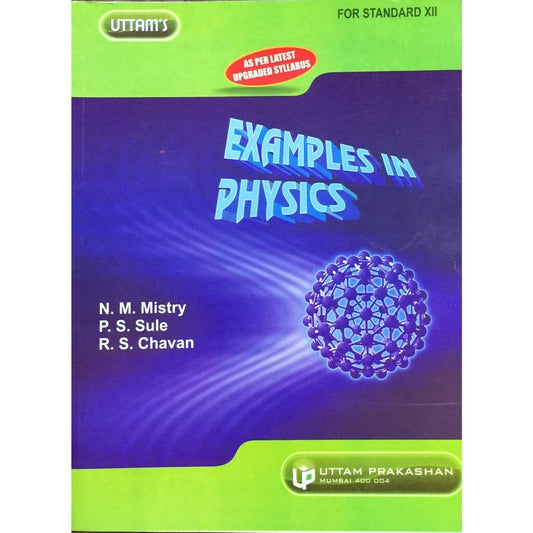 Uttams Examples in Physics by N M Mistry, P S Sule, R S Chavan - Std XII  Half Price Books India Books inspire-bookspace.myshopify.com Half Price Books India