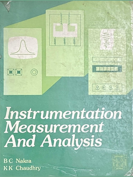 Instrumentation Measurement And Analysis by B C Nakra, KK Chaudhry