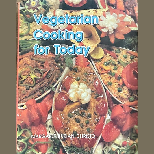 Vegetarian Cooking For Today by Margaret Kurian Christo (D)