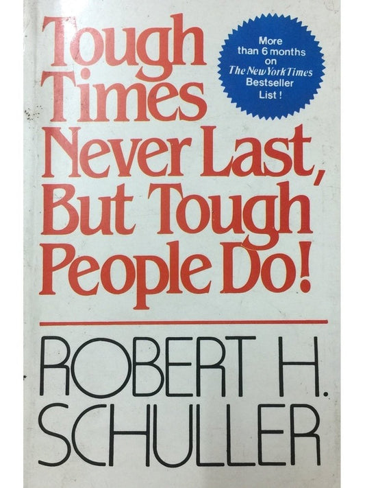 Tough Times Never Last,But Tough People Do by Robert H. Schuller  Inspire Bookspace Print Books inspire-bookspace.myshopify.com Half Price Books India