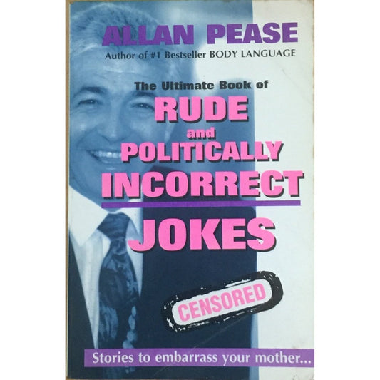 The Ultimate Book of Rude and Politically Incorrect Jokes by Allan Pease  Half Price Books India Books inspire-bookspace.myshopify.com Half Price Books India