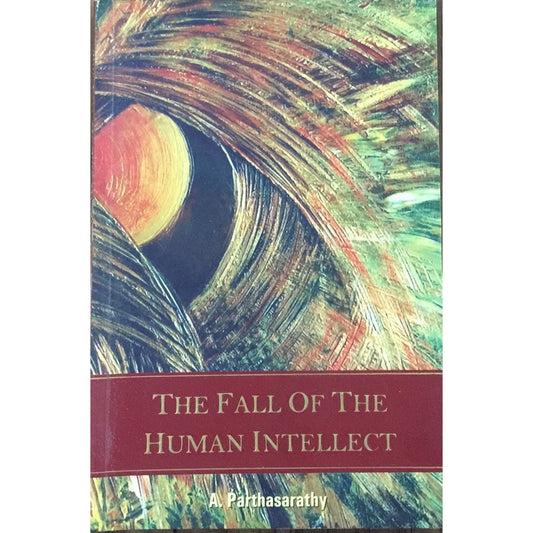 The Fall of The Human Intellect by A Parthasarthy  Half Price Books India Books inspire-bookspace.myshopify.com Half Price Books India
