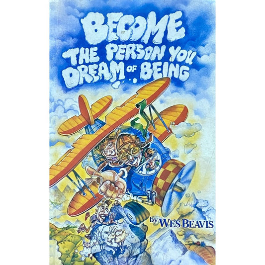 Become The Person You Dream of Being by Wes Beavis  Half Price Books India Books inspire-bookspace.myshopify.com Half Price Books India